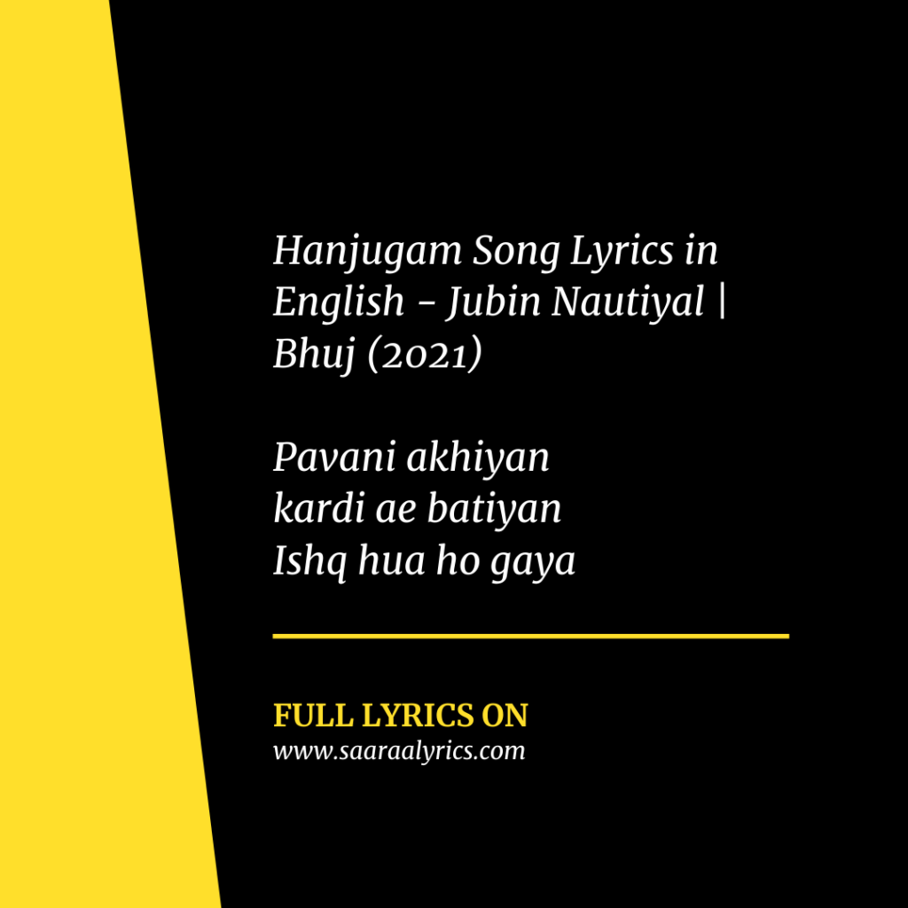 Hanjugam Song Lyrics in English - Jubin Nautiyal | Bhuj (2021)
