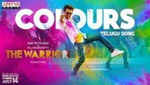 Colours-Song-Lyrics-Telugu-The-Warriorr-2022
