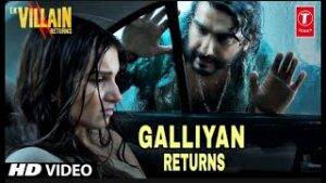 Galliyan-Returns-Song-Lyrics-Ek-Villain-Returns-2022