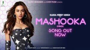 Mashooka-Song-Lyrics-Hindi-Rakul-Preet-Singh-2022