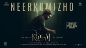 Neerkumizho-Song-Lyrics-Kolai-2022