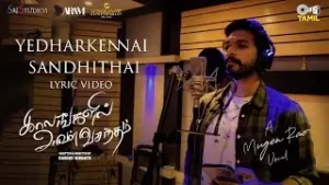 Yedharkennai-Sandhithai-Song-Lyrics-Kaalangalil-Aval-Vasantham-2022