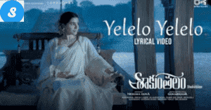 Yelelo-Yelelo-Song-Lyrics-in-Telugu-Shaakuntalam-2023