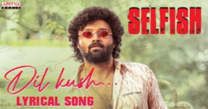 Dil Kush Song Lyrics Selfish - Ashish (2023)