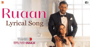 Ruaan Song Lyrics in Hindi - Tiger 3 (2023)